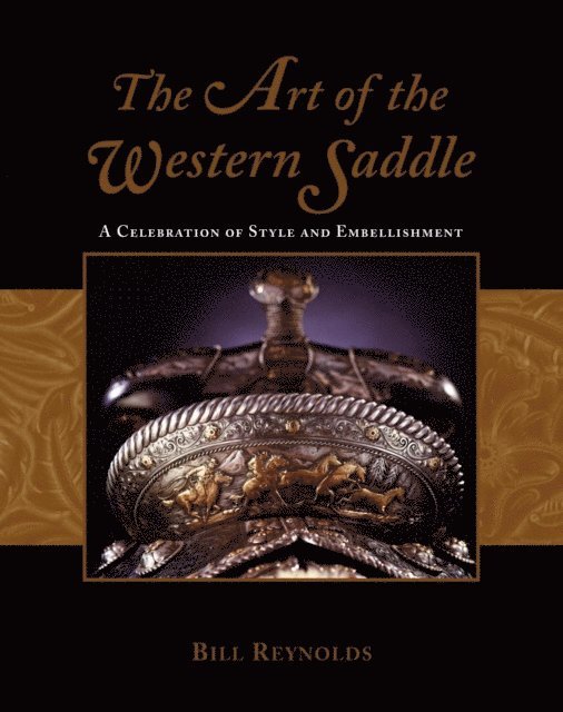 Bill Reynolds - Art of the Western Saddle, E-bok