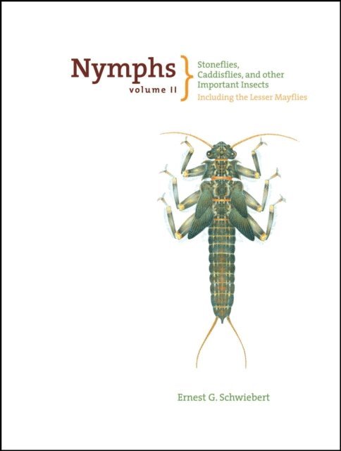 Ernest Schwiebert - Nymphs, Stoneflies, Caddisflies, and Other Important Insects, E-bok. Tillgänglighet: Lägg i varukorg