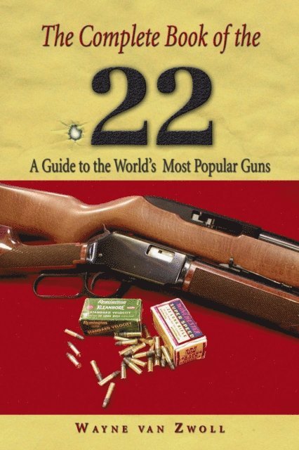 Wayne Van Zwoll - Complete Book of the .22, E-bok. Tillgänglighet: Lägg i varukorg