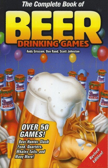 Scott Johnston, Ben Rand, Andy Griscom - Complete Book of Beer Drinking Games, E-bok