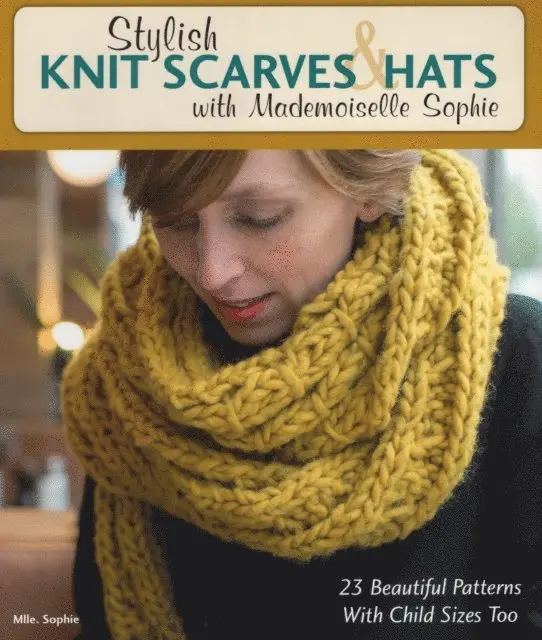 Mlle. Sophie - Stylish Knit Scarves & Hats with Mademoiselle Sophie, E-bok. Tillgänglighet: Lägg i varukorg