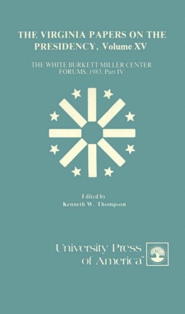 Kenneth W. Thompson - Virginia Papers on the Presidency, E-bok