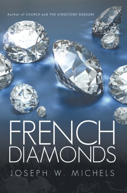 Joseph W. Michels - French Diamonds, E-bok