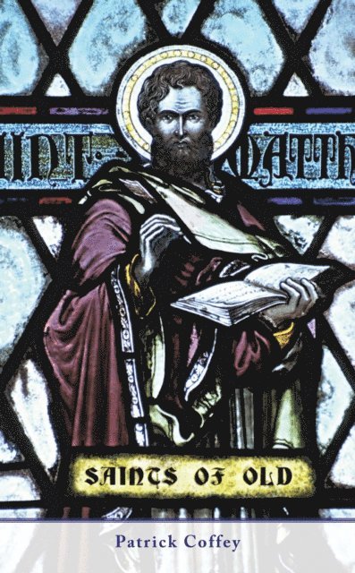 Patrick Coffey - Saints of Old, E-bok. Tillgänglighet: Lägg i varukorg