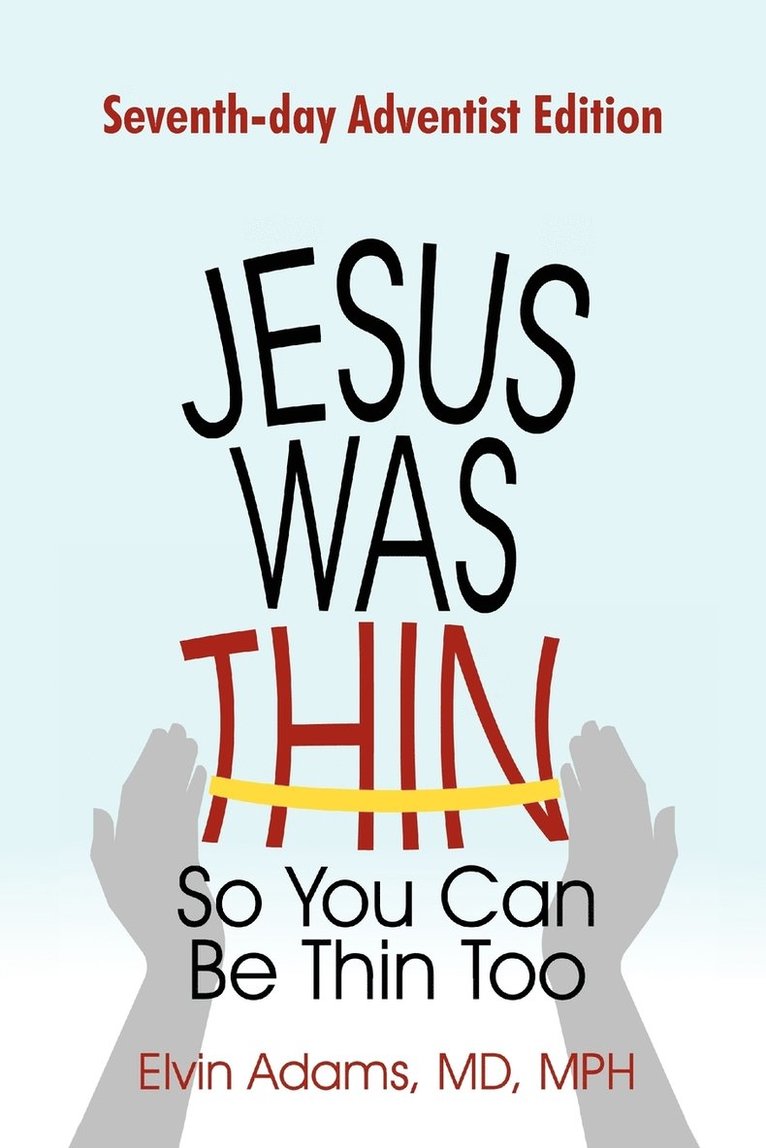 Elvin Adams Mph - Jesus Was Thin So You Can Be Thin Too, Häftad. Tillgänglighet: Lägg i varukorg