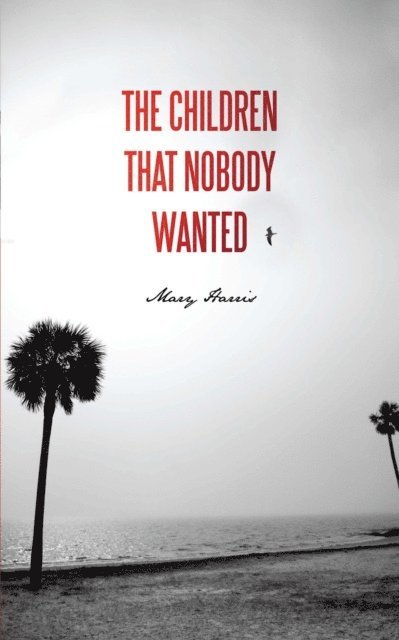 Mary Harris - Children That Nobody Wanted, E-bok