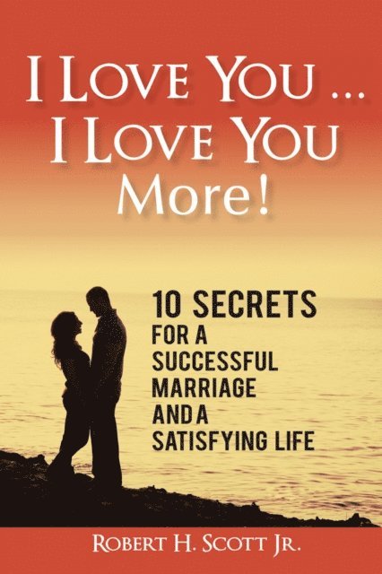 Robert H. Scott Jr. - I Love You ... I Love You More!, E-bok
