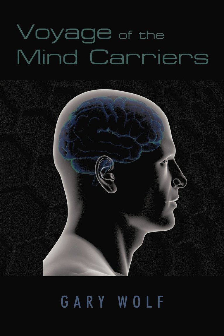 Gary Wolf - Voyage of the Mind Carriers, Häftad