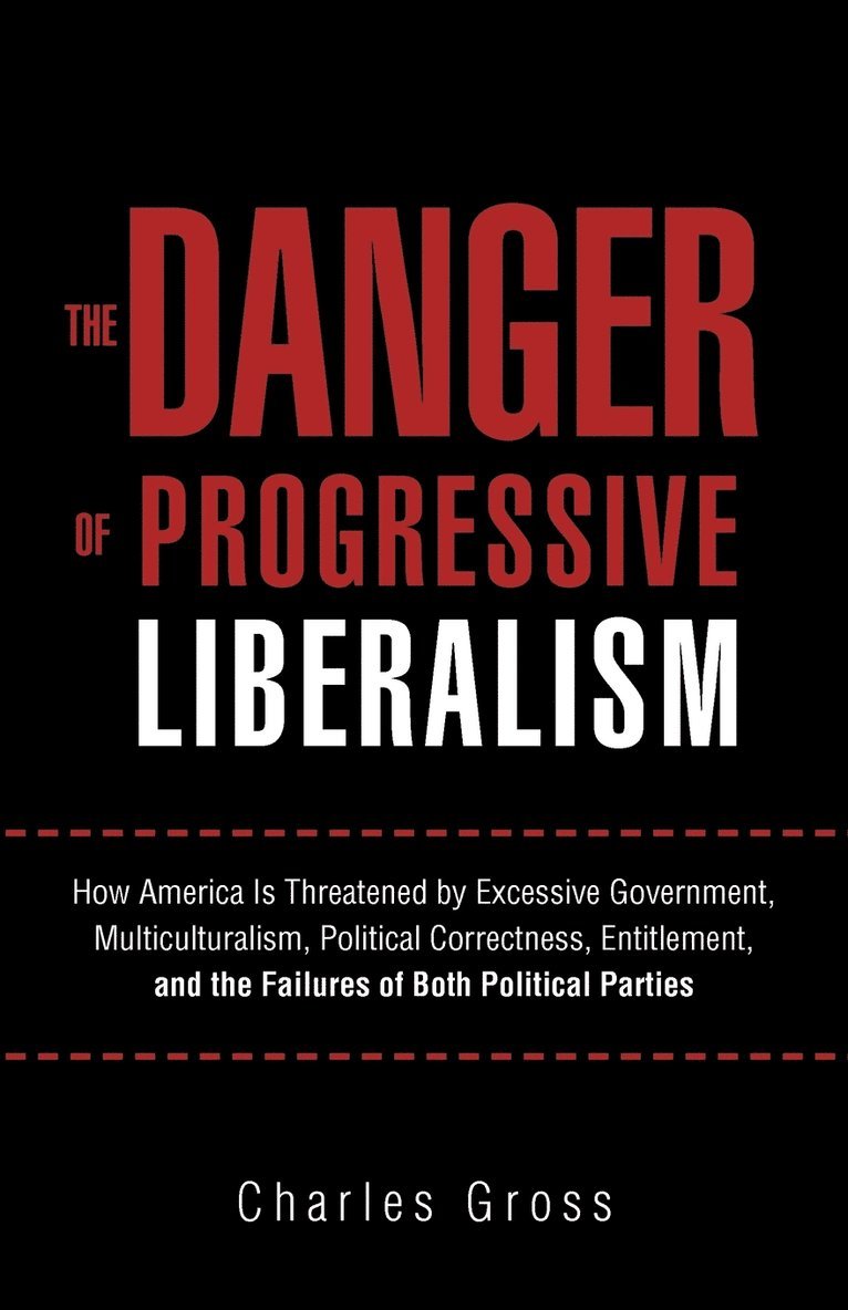 Charles Gross - Danger of Progressive Liberalism, Häftad. Tillgänglighet: Lägg i varukorg
