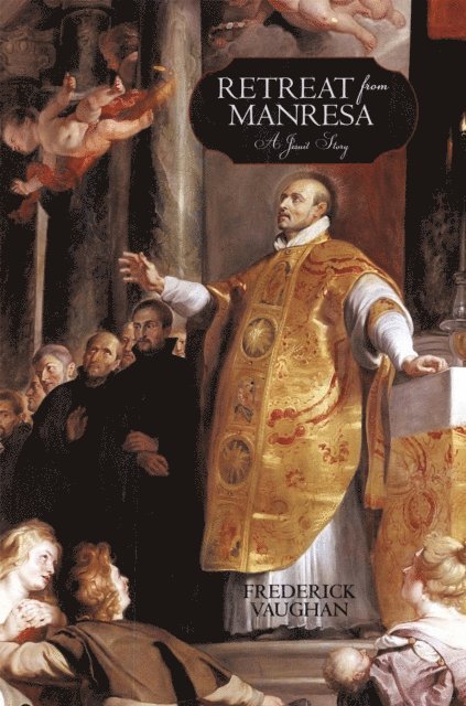 Frederick Vaughan - Retreat from Manresa, E-bok