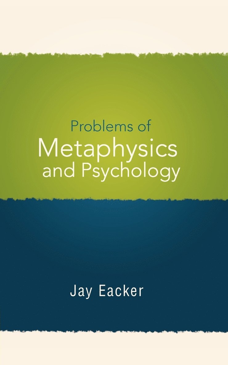 Jay Eacker - Problems of Metaphysics and Psychology, Häftad. Tillgänglighet: Lägg i varukorg