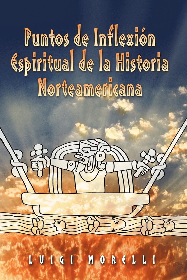 Luigi Morelli - Puntos de Inflexion Espirituales de la Historia Norteamericana, Häftad. Tillgänglighet: Lägg i varukorg
