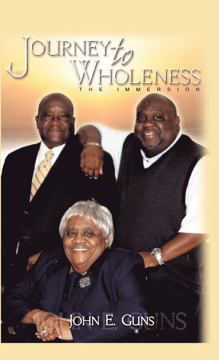 John E Guns - Journey to Wholeness, Inbunden