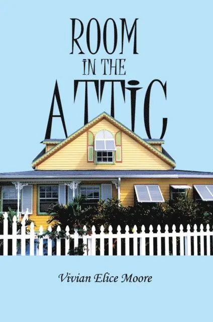 Vivian E. Moore - Room in the Attic, E-bok. Tillgänglighet: Lägg i varukorg