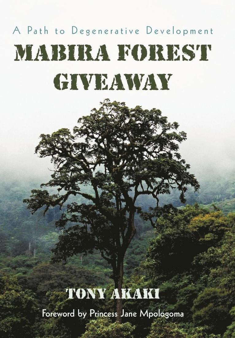 Tony Akaki - Mabira Forest Giveaway, Inbunden