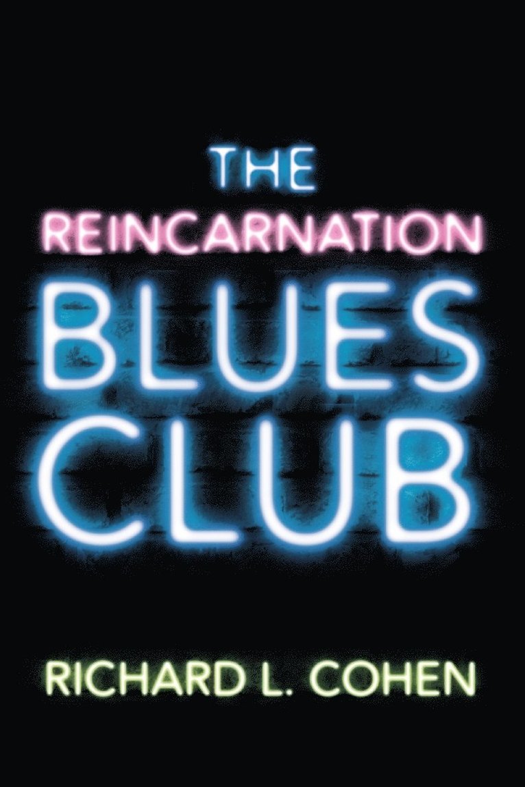 Richard L Cohen - Reincarnation Blues Club, Häftad. Tillgänglighet: Lägg i varukorg
