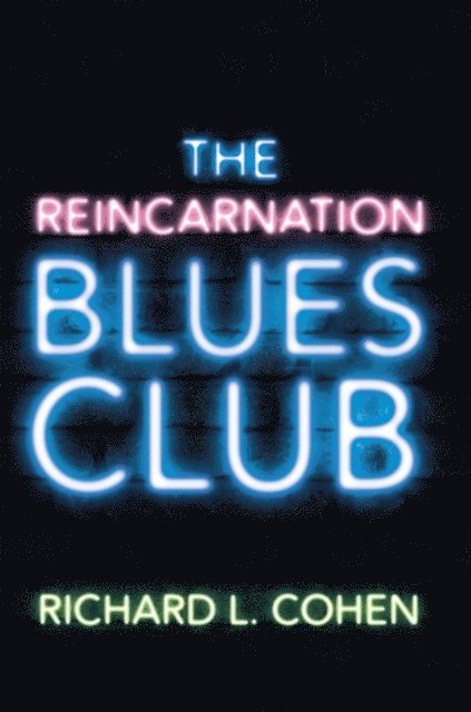 Richard L. Cohen - Reincarnation Blues Club, E-bok. Tillgänglighet: Lägg i varukorg