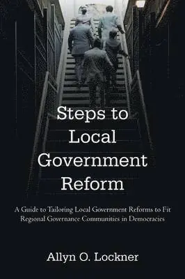 Allyn O Lockner - Steps to Local Government Reform, Häftad. Tillgänglighet: Lägg i varukorg