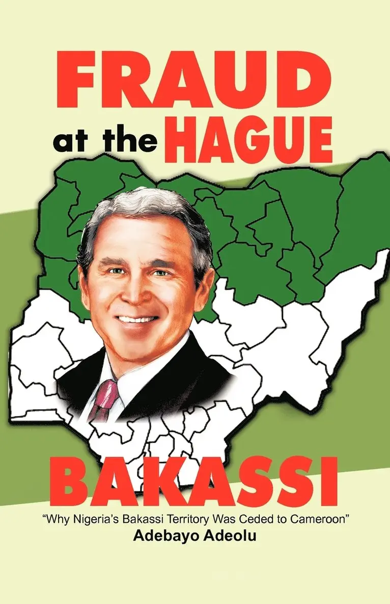 Adebayo Adeolu - Fraud at the Hague-Bakassi, Häftad. Tillgänglighet: Lägg i varukorg
