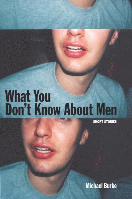 Michael Burke - What You Don't Know About Men, E-bok