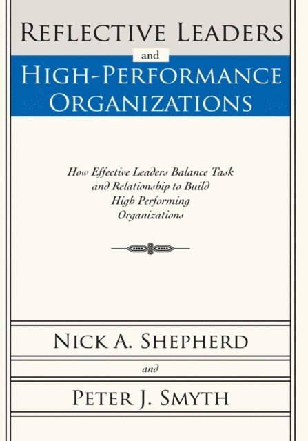 Peter J. Smyth, Nick A. Shepherd - Reflective Leaders and High-Performance Organizations, E-bok
