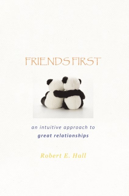 Robert E. Hall - Friends First, E-bok