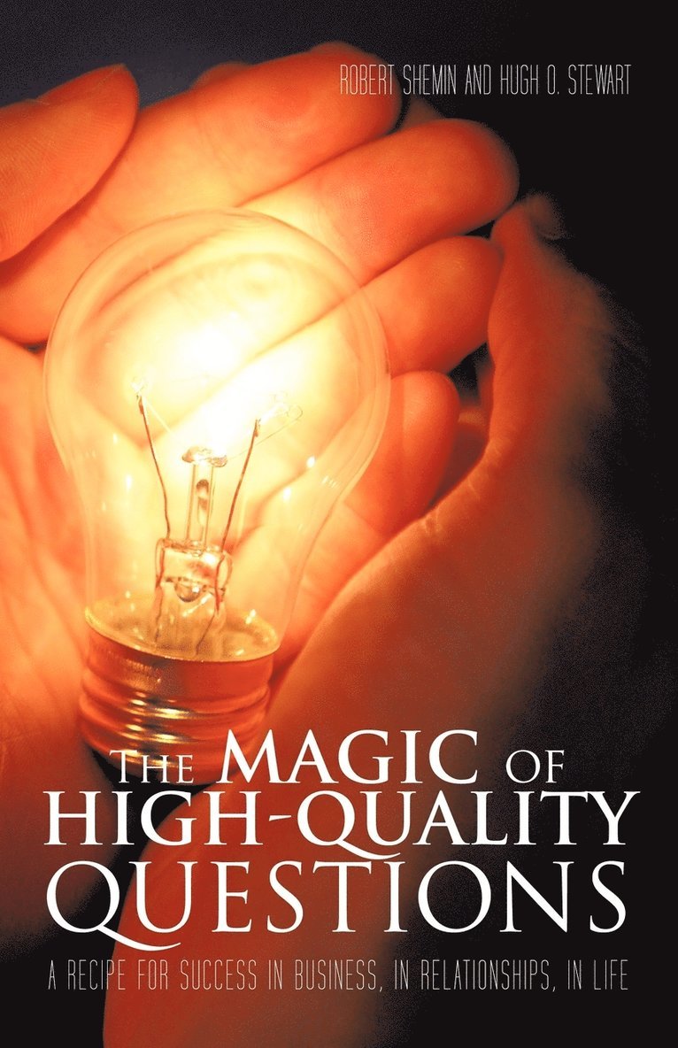 Robert Shemin, Hugh O Stewart - Magic of High-Quality Questions, Häftad