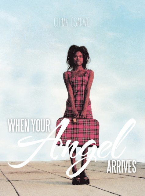 Chima Osakwe - When Your Angel Arrives, E-bok