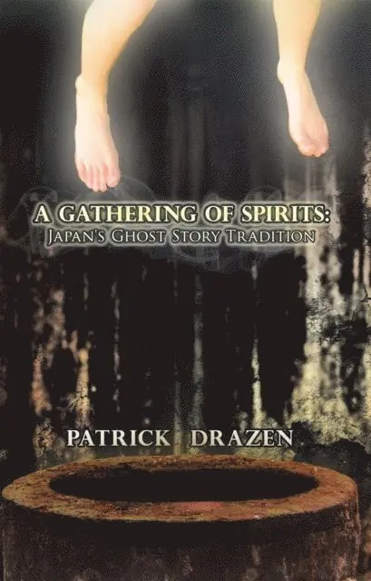 Patrick Drazen - Gathering of Spirits: Japan's Ghost Story Tradition, E-bok. Tillgänglighet: Lägg i varukorg