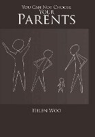 Helen Woo - You Can Not Choose Your Parents, Inbunden
