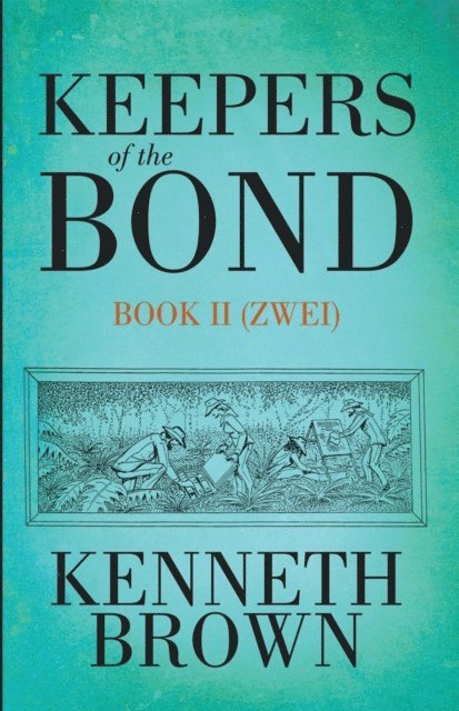 Kenneth Brown - Keepers of the Bond Ii (Zwei), E-bok