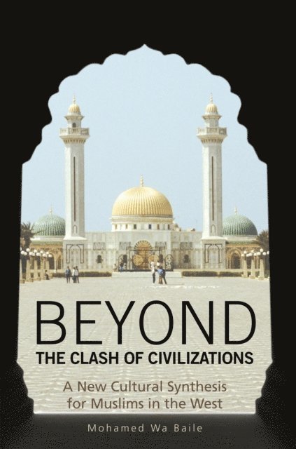 Mohamed Wa Baile - Beyond the Clash of Civilizations, E-bok