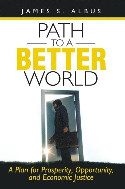 James S. Albus - Path to a Better World, E-bok