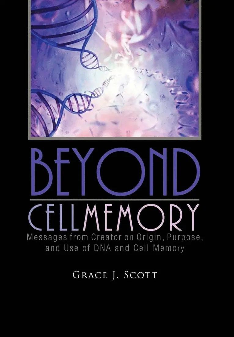 Grace J Scott - Beyond Cell Memory, Inbunden. Tillgänglighet: Lägg i varukorg