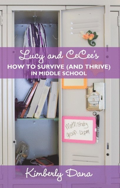 Kimberly Dana - Lucy and Cecee'S How to Survive (And Thrive) in Middle School, E-bok
