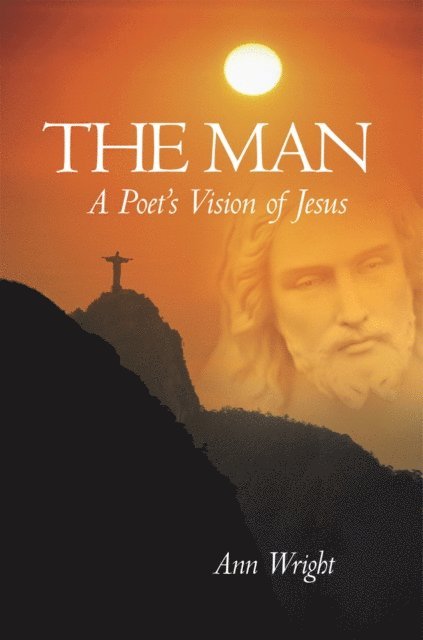 Ann Wright - Man: a Poet's Vision of Jesus, E-bok