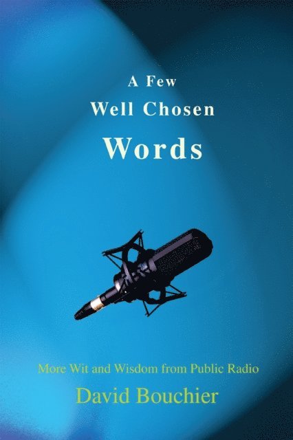 David Bouchier - Few Well Chosen Words, E-bok