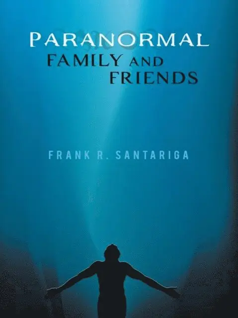 Frank R. Santariga - Paranormal Family and Friends, E-bok. Tillgänglighet: Lägg i varukorg