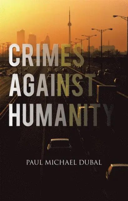 Paul Michael Dubal - Crimes Against Humanity, E-bok. Tillgänglighet: Lägg i varukorg
