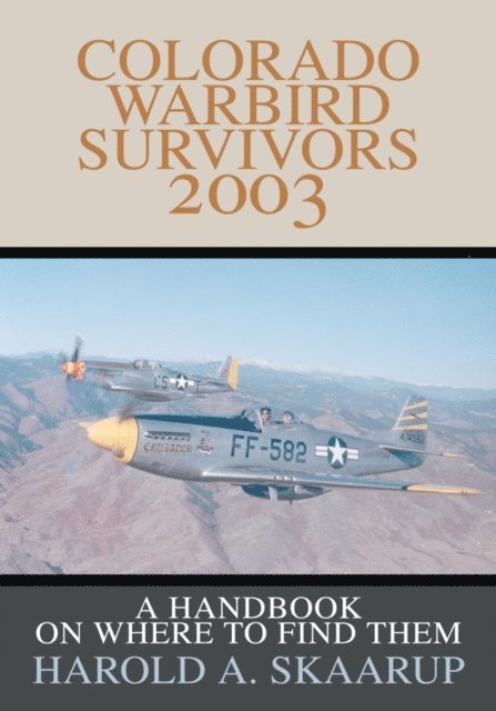 Harold A. Skaarup - Colorado Warbird Survivors 2003, E-bok