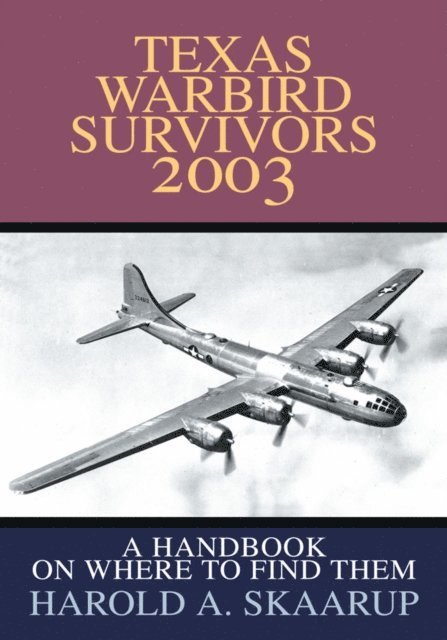 Harold A. Skaarup - Texas Warbird Survivors 2003, E-bok