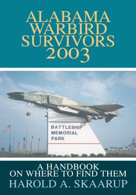 Harold A. Skaarup - Alabama Warbird Survivors 2003, E-bok