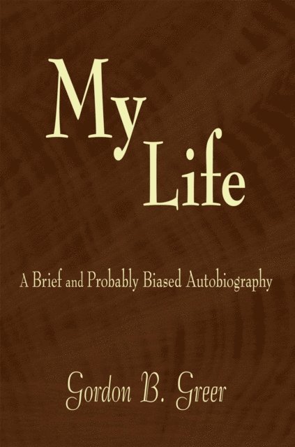 Gordon B. Greer - My Life, E-bok