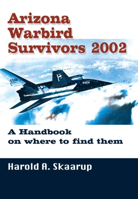 Harold A. Skaarup - Arizona Warbird Survivors 2002, E-bok