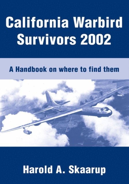 Harold A. Skaarup - California Warbird Survivors 2002, E-bok