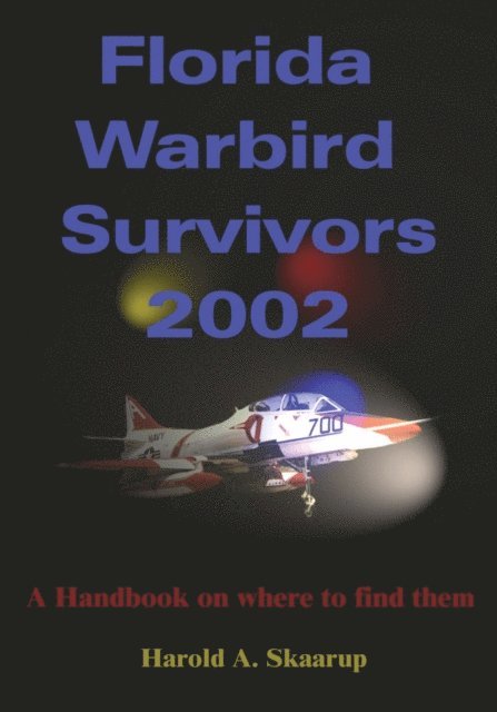 Harold A. Skaarup - Florida Warbird Survivors 2002, E-bok
