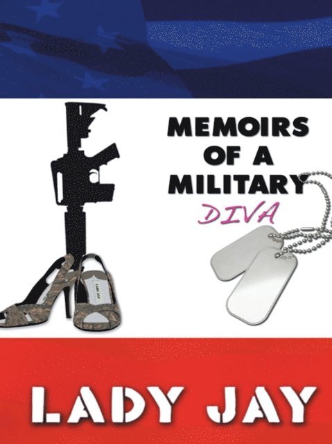 Lady Jay - Memoirs of a Military Diva, E-bok. Tillgänglighet: Lägg i varukorg