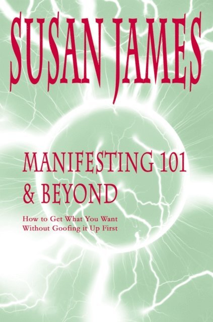 Susan James - Manifesting 101 & Beyond, E-bok