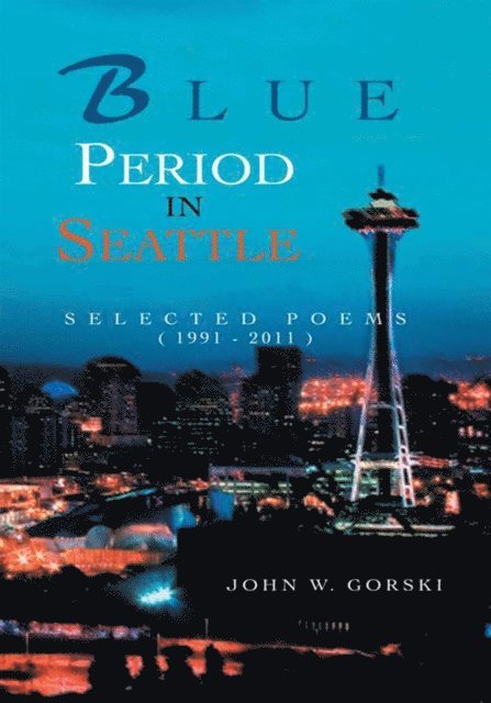 John W. Gorski - Blue Period in Seattle, E-bok