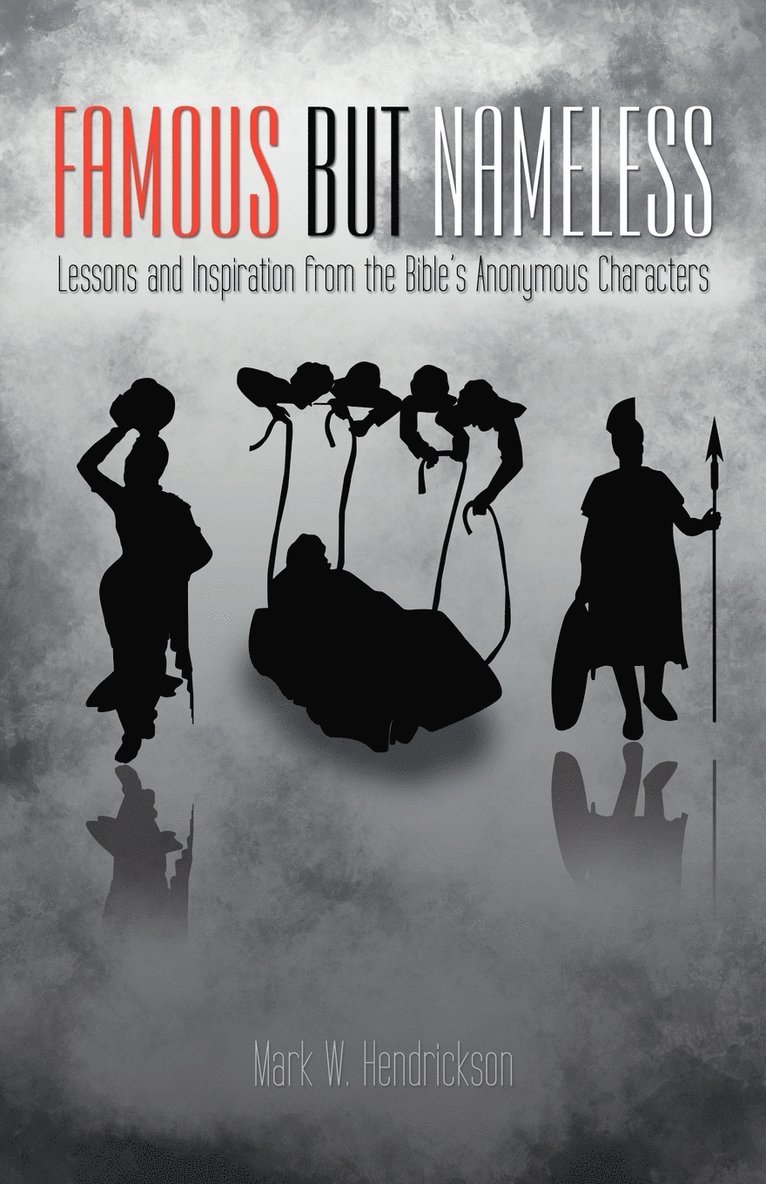 Mark W Hendrickson - Famous But Nameless, Häftad. Tillgänglighet: Lägg i varukorg